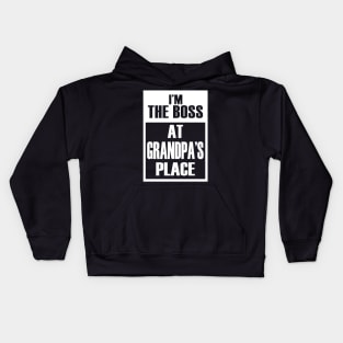 I'm The Boss At Grandpa's Place For Funny Grandkids Kids Hoodie